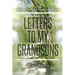 Letters to My Grandsons: Ageless Truth for People of All Ages
