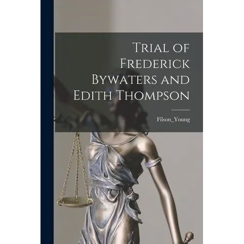 Trial of Frederick Bywaters and Edith Thompson