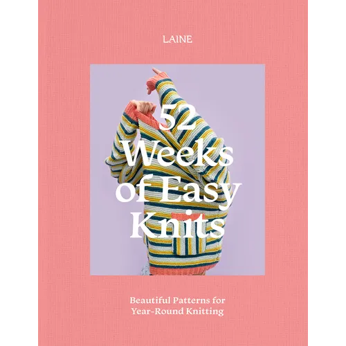 52 Weeks of Easy Knits: Beautiful Patterns for Year-Round Knitting
