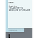 Hellenistic Science at Court
