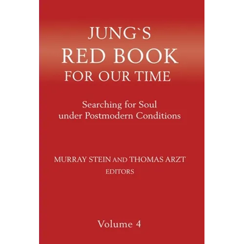 Jung's Red Book for Our Time: Searching for Soul Under Postmodern Conditions Volume 4