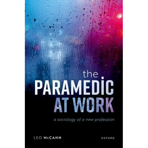 The Paramedic at Work: A Sociology of a New Profession