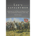 Lee's Cavalrymen: A History of the Mounted Forces of the Army of Northern Virginia, 1861-1865
