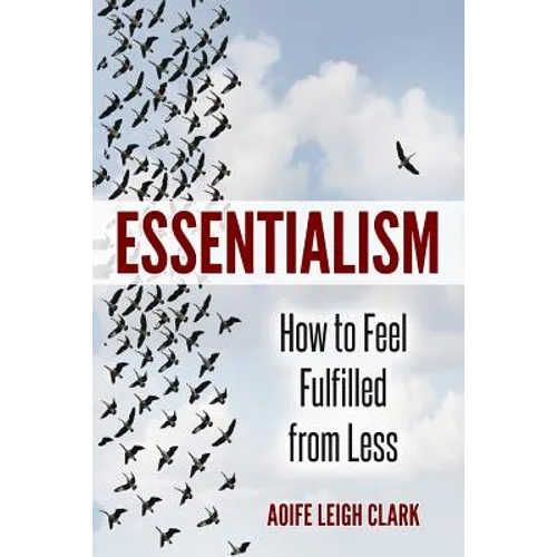Essentialism: How to Feel Fulfilled From Less