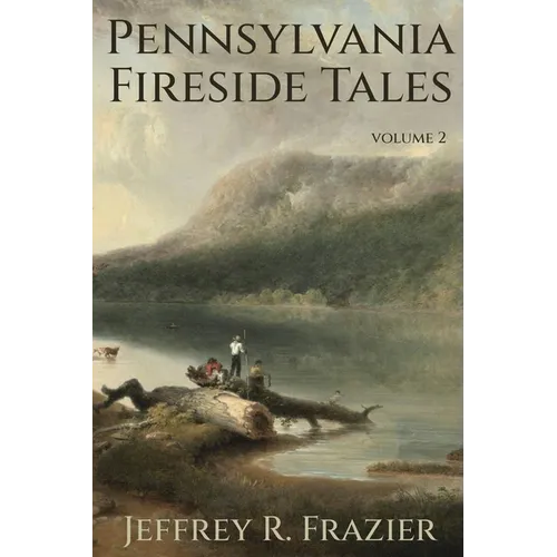 Pennsylvania Fireside Tales Volume 2