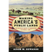 Making America's Public Lands: The Contested History of Conservation on Federal Lands