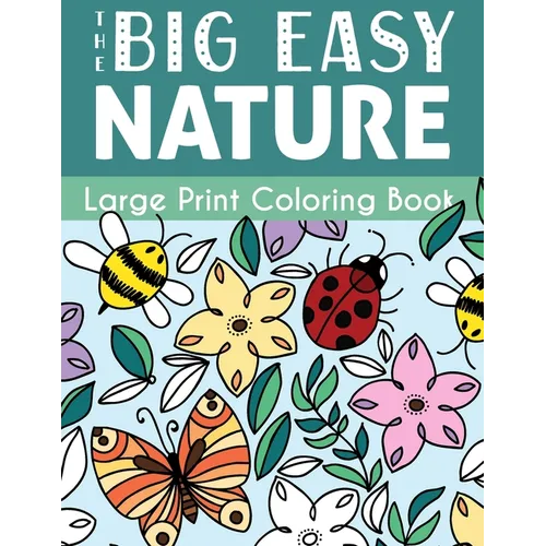 The Big Easy Nature Large Print Coloring Book