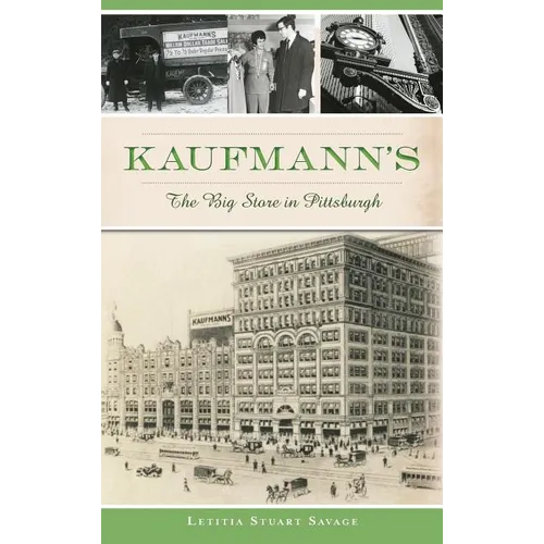 Kaufmann's: The Big Store in Pittsburgh