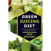 Green Juicing Diet. Green Juice and Smoothie Detox Cleanse with Recipes