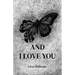 And I Love You