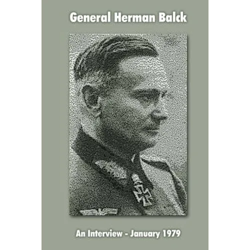 General Hermann Balck: An Interview, January 1979