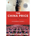 The China Price: The True Cost of Chinese Competitive Advantage