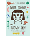 White Tongue, Brown Skin: The Colonized Woman and Language
