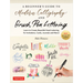 A Beginner's Guide to Modern Calligraphy & Brush Pen Lettering: Learn to Create Beautiful Hand Lettering for Invitations, Cards, Journals and More! (4