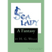 The Sea Lady: by H. G. Wells