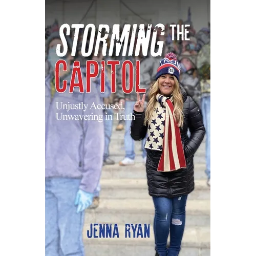 Storming the Capitol: Unjustly Accused, Unwavering in Truth