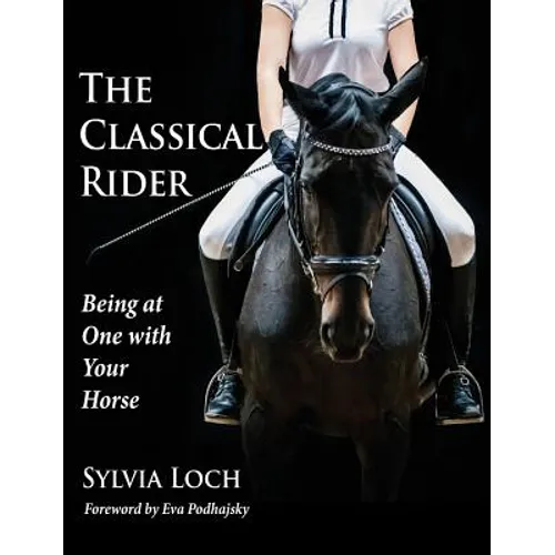 The Classical Rider: Being at One With Your Horse