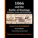 1066 and the Battle of Hastings: Preludes, events and postscripts