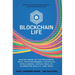 Blockchain Life: Making Sense of the Metaverse, NFTs, Cryptocurrency, Virtual Reality, Augmented Reality, and Web3