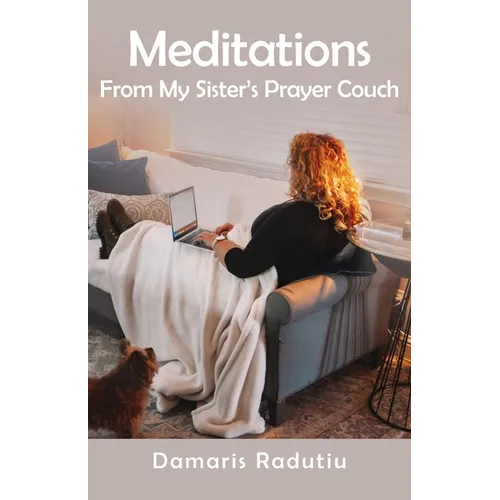 Meditations From My Sister's Prayer Couch