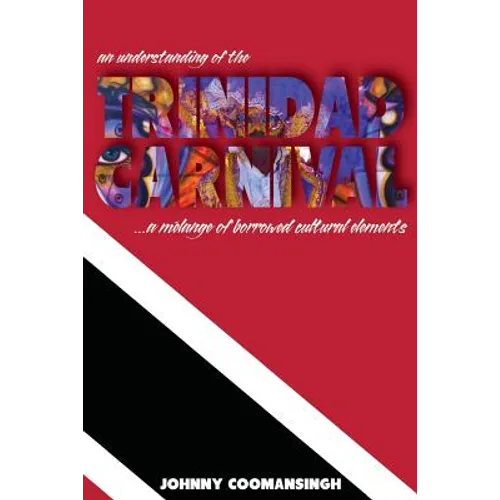 An Understanding of the Trinidad Carnival: ...A Melange of Borrowed Cultural Elements