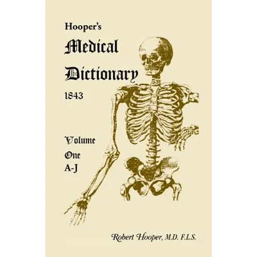Hooper's Medical Dictionary 1843. Volume 1, A-J