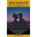 Sociopath: The Seductive Practices and Dark Psychology of Sociopaths (Narcissist and Sociopath Personality Disorders Explained)