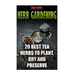 Herb Gardening: 20 Best Tea Herbs to Plant, Dry and Preserve: (Gardening, Indoor Gardening)