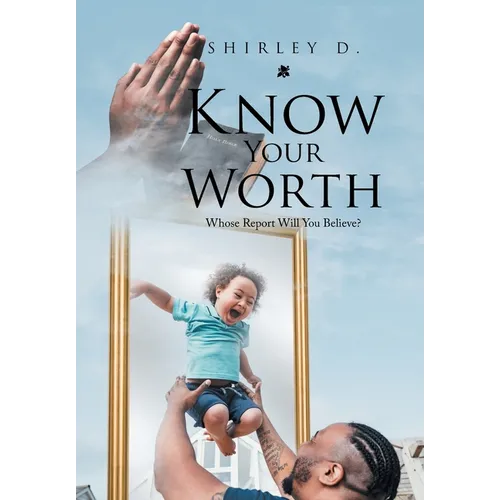 Know Your Worth: Whose Report Will You Believe?