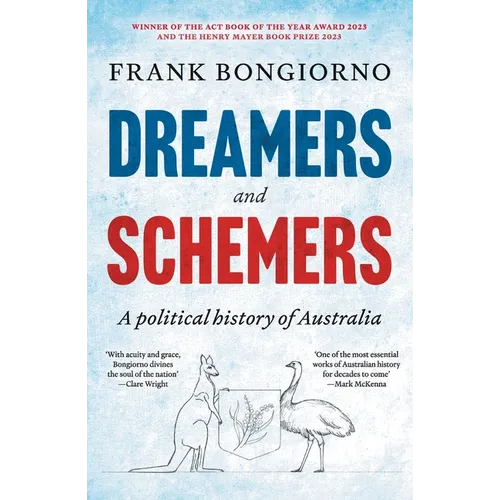 Dreamers and Schemers: A Political History of Australia