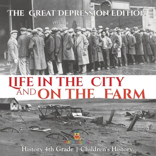 Life in the City and on the Farm - The Great Depression Edition - History 4th Grade Children's History