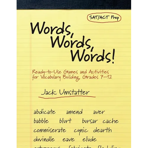 Words, Words, Words!: Ready-To-Use Games and Activities for Vocabulary Building, Grades 7-12