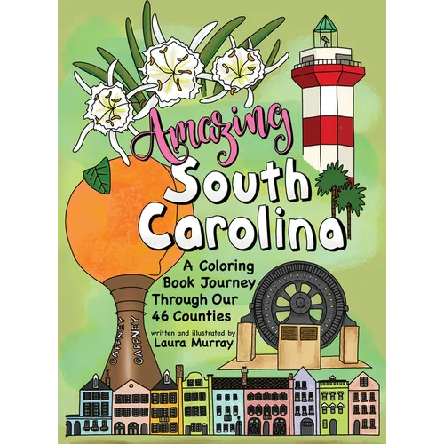 Amazing South Carolina: A Coloring Book Journey Through Our 46 Counties