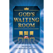 God's Waiting Room