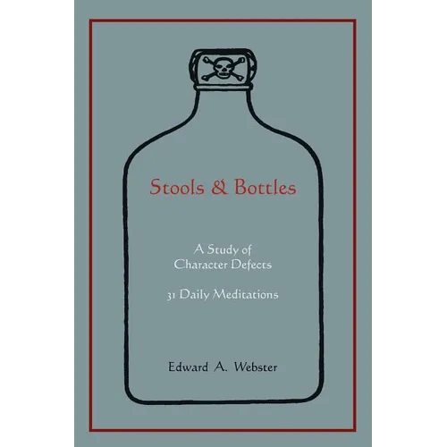Stools and Bottles: A Study of Character Defects--31 Daily Meditations
