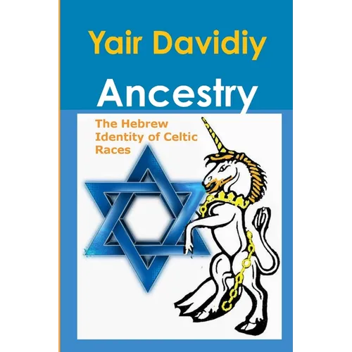 Ancestry: The Hebrew Identity of Celtic Races