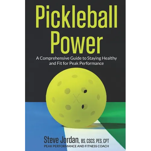 Pickleball Power: A Comprehensive Guide to Staying Healthy and Fit for Peak Performance