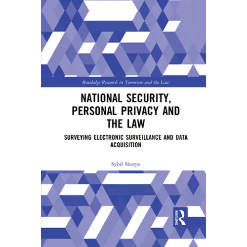 National Security, Personal Privacy and the Law: Surveying Electronic Surveillance and Data Acquisition