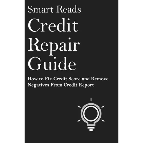 Credit Repair Guide: How To Fix Credit Score and Remove Negative From Credit Report