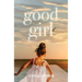 Good Girl: A Memoir