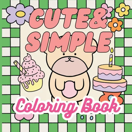 Cute & Simple Coloring Book: Adorable Coloring Book for Stress Relief