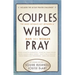 Couples Who Pray: The Most Intimate Act Between a Man and a Woman