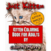 Just Kitten: Kitten Coloring Book for Adults By ColorMeMerry
