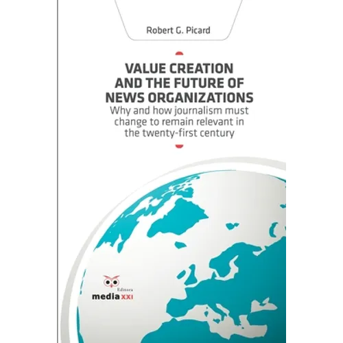 Value Creation and the Future of News Organizations