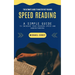 Speed Reading: The Ultimate Guide to Master Fast Reading (A Simple Guide to Increase Your Reading Speed and Understanding)
