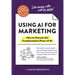 The Non-Obvious Guide to Using AI for Marketing: How to Harness the Transformative Power of AI