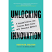 Unlocking Innovation: A Leader's Guide for Turning Bold Ideas into Tangible Results