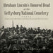 Abraham Lincoln's Honored Dead at The Gettysburg National Cemetery: Profiles of the 2,000 Soldiers with Names Preserved for Their Gravestones