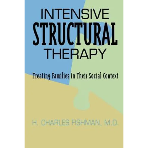 Intensive Structural Therapy: Treating Families in Their Social Context