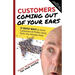 Customers Coming Out of Your Ears